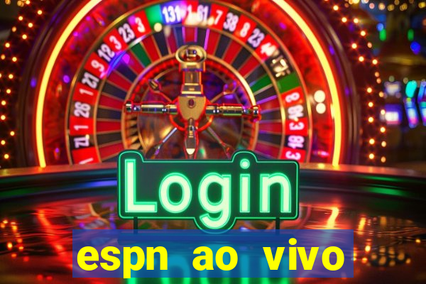 espn ao vivo online gratis